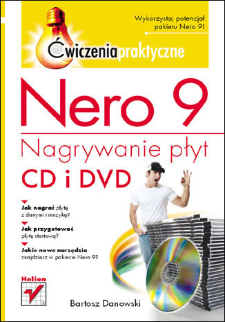 Nero 9. Nagrywanie płyt CD i DVD. Ćwiczenia praktyczne